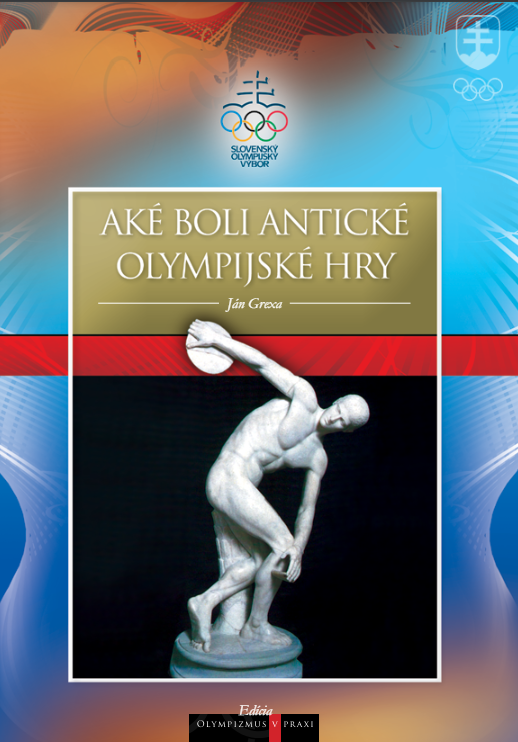 Obálka publikácie AKÉ BOLI ANTICKÉ OLYMPIJSKÉ HRY autora Jána Grexu.